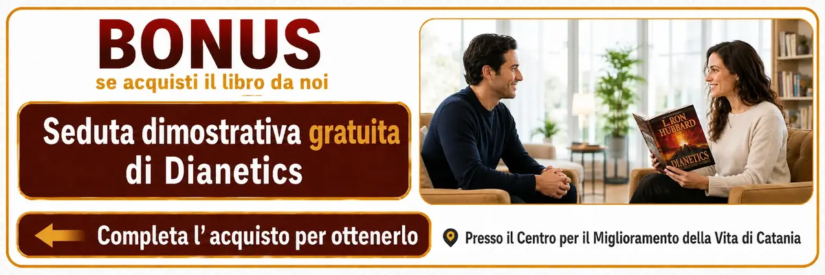 Bonus seduta dimostrativa gratuita di Dianetics acquistando il libro presso il Centro di Catania
